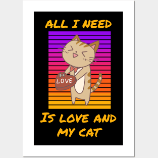 All I Need Is Love and My Cat, Cat Lover Valentines Posters and Art